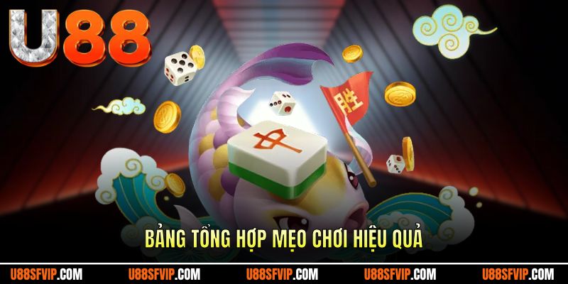 Bảng tổng hợp một vài mẹo chơi hiệu quả